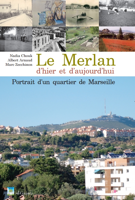 Le Merlan d'hier et d'aujourd'hui - Portrait d'un quartier de Marseille